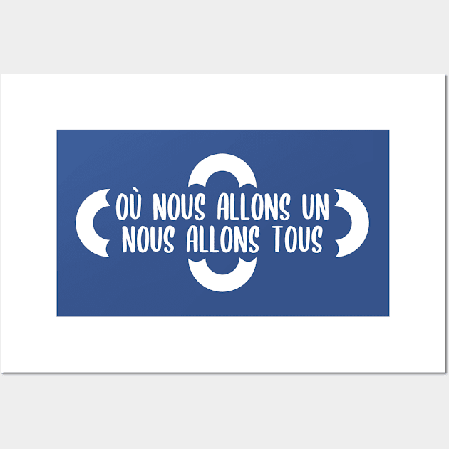 Où nous allons UN, nous allons TOUS Wall Art by BlueZenStudio